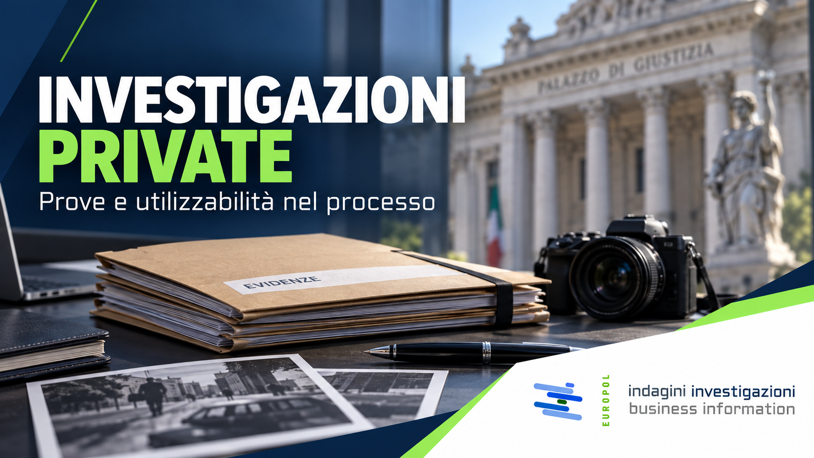 Investigazioni private: prove e utilizzabilità nel processo – Europol Investigazioni