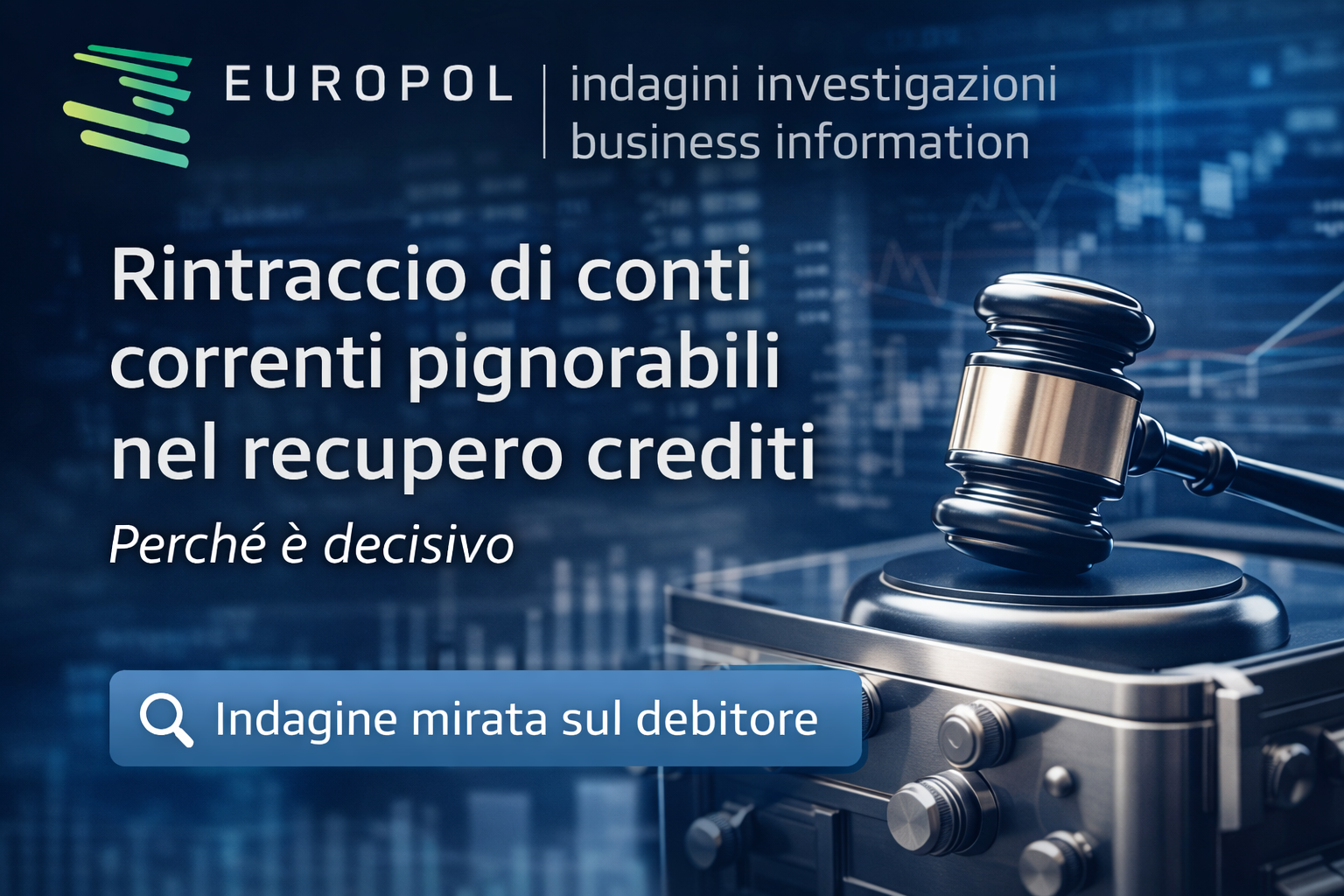 Indagine patrimoniale per rintraccio conti correnti pignorabili nel recupero crediti