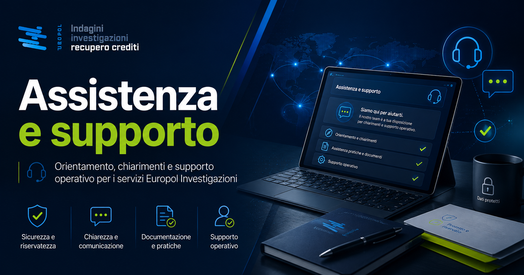 Assistenza Europol Investigazioni per orientamento sui servizi, supporto agli ordini, correzione dei dati e chiarimenti sui report.
