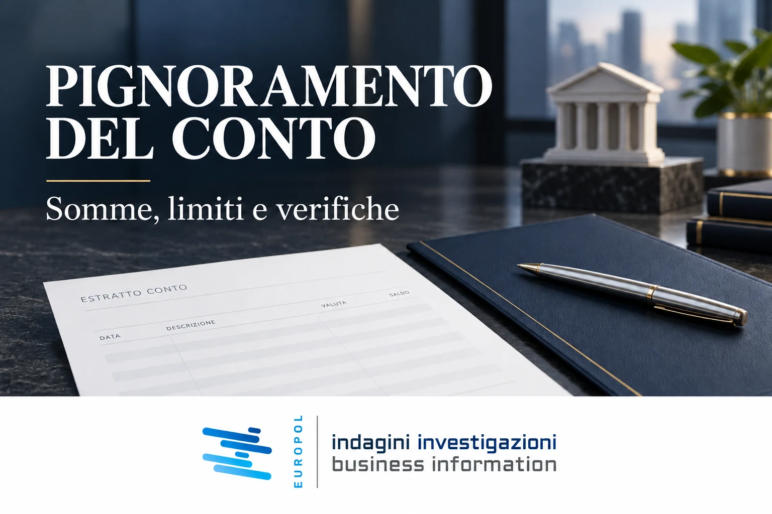 Pignoramento del conto: estratto conto, documenti e logo Europol Investigazioni